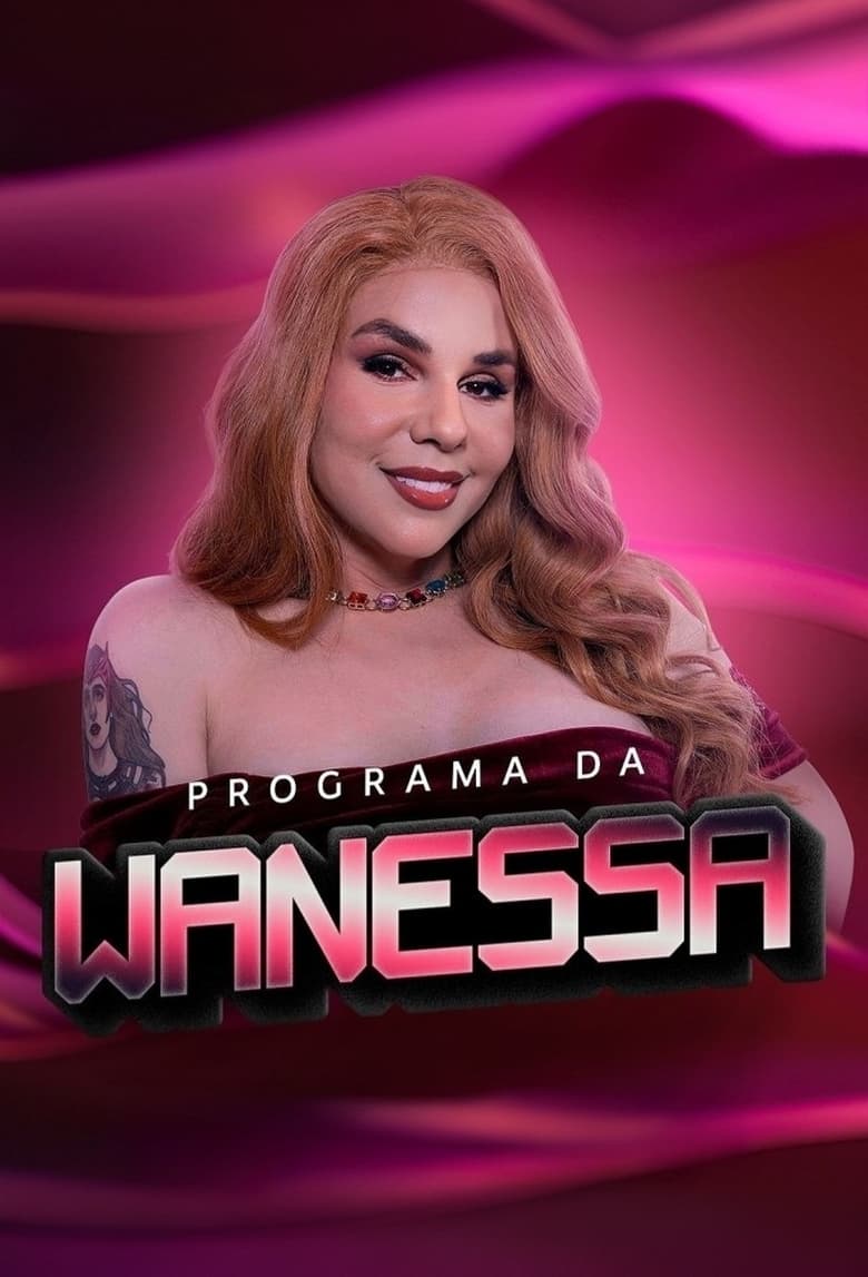 Poster of Episodes in Programa Da Wanessa - Season 2 - Season 2