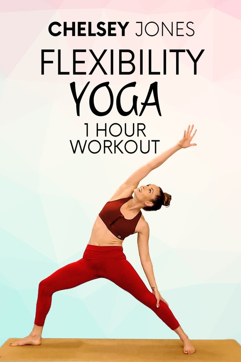 Poster of One Hour Flexibility Yoga Workout With Chelsey Jones