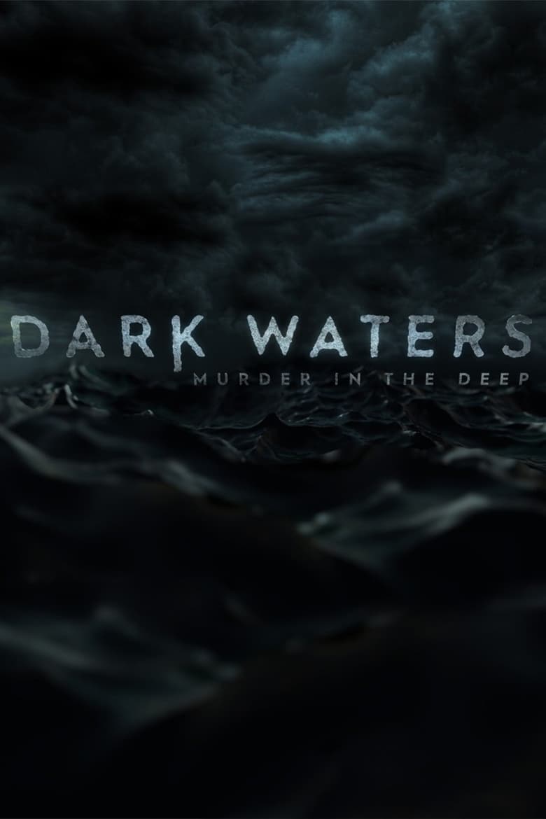 Poster of Episodes in Dark Waters  Murder In The Deep - Season 1 - Season 1