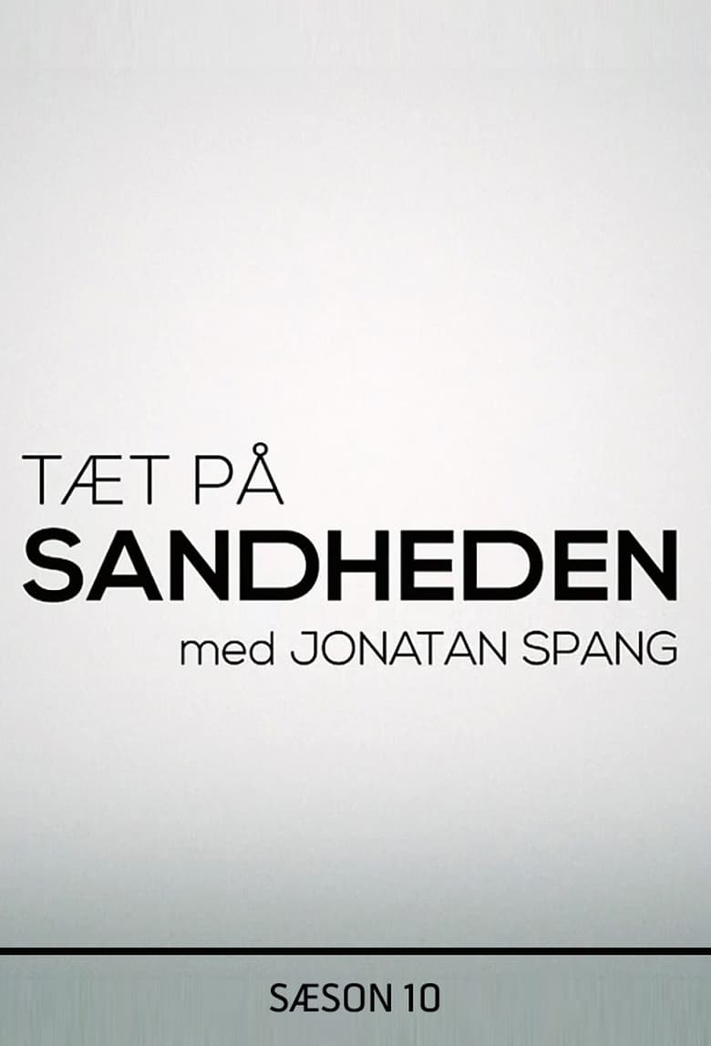 Poster of Episodes in Tæt På Sandheden Med Jonatan Spang - Season 10 - Season 10