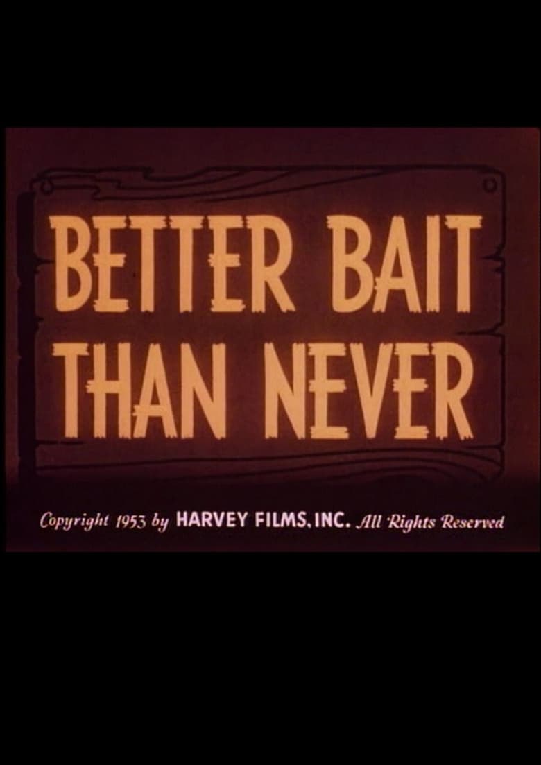 Poster of Better Bait Than Never