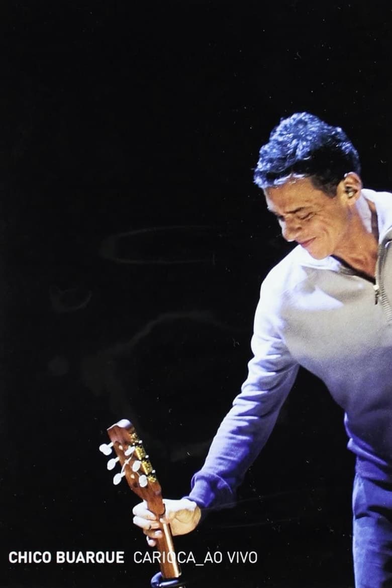 Poster of Chico Buarque: Carioca – Ao Vivo