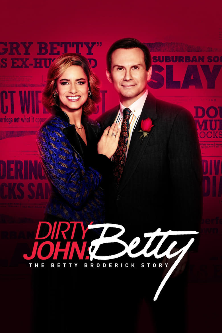 Poster of Episodes in Dirty John - The Betty Broderick Story - The Betty Broderick Story