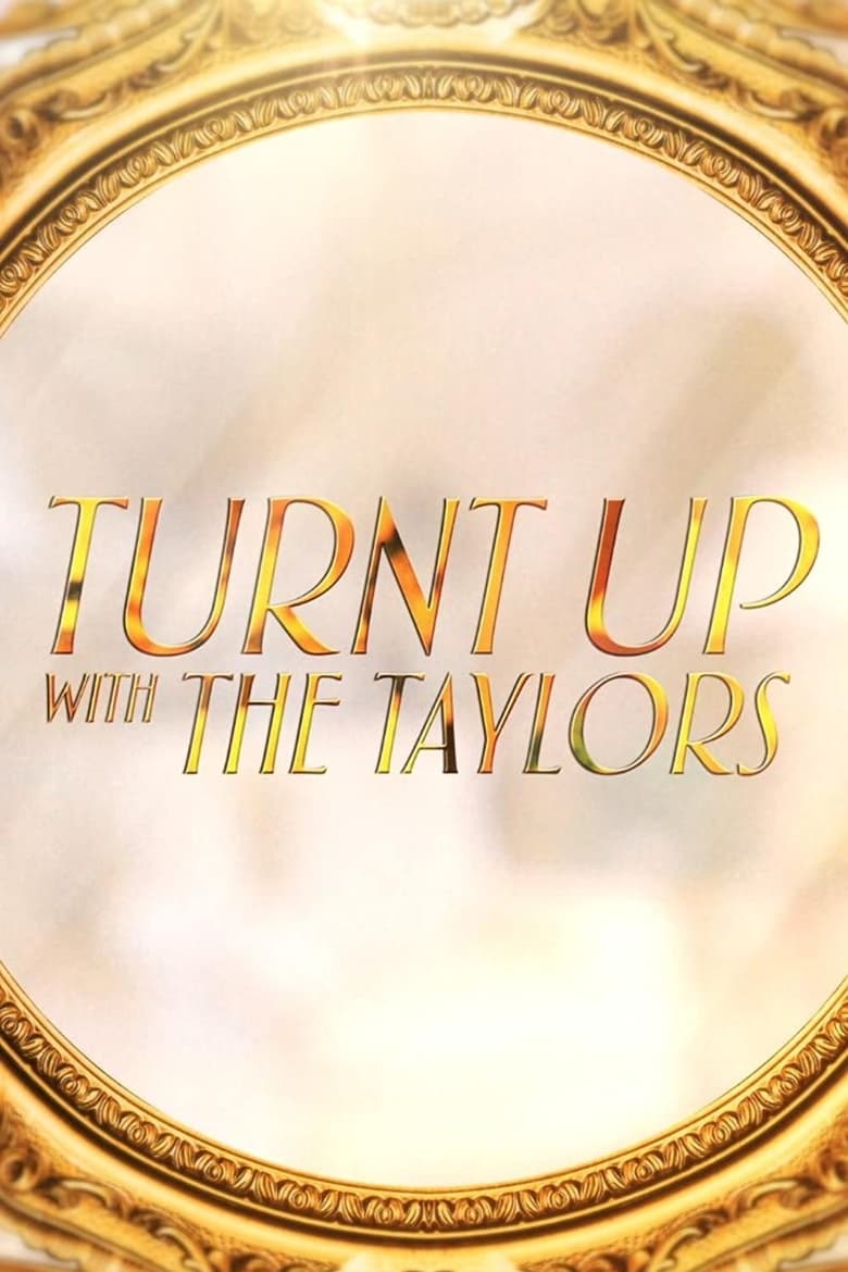 Poster of Turnt Up with the Taylors