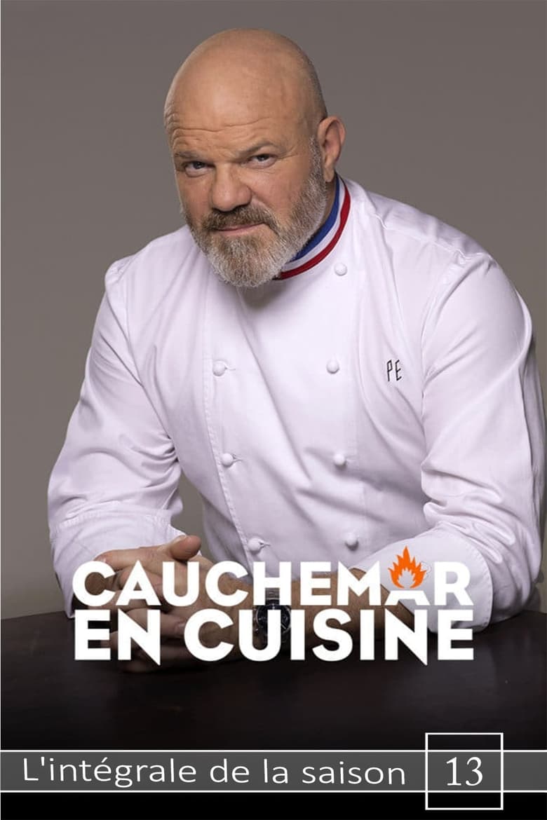 Poster of Episodes in Cauchemar En Cuisine Avec Philippe Etchebest - Season 13 - Season 13