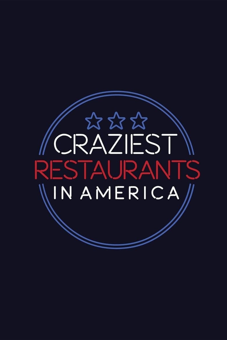 Poster of Craziest Restaurants in America