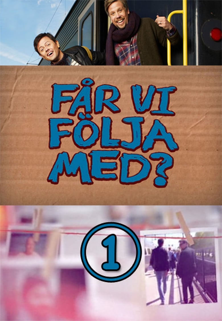 Poster of Episodes in Får Vi Följa Med? - Season 1 - Season 1