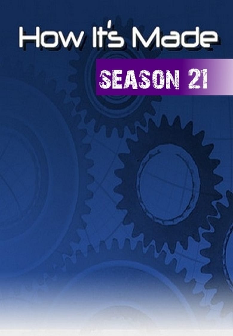 Poster of Episodes in How It's Made - Season 21 - Season 21