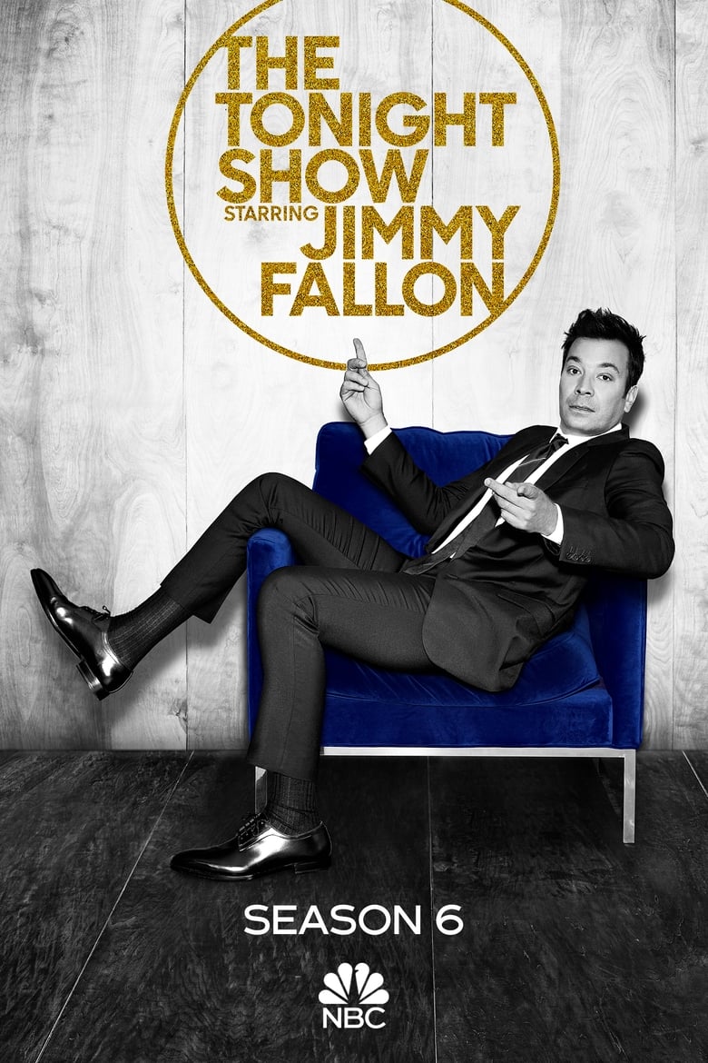 Poster of Episodes in The Tonight Show Starring Jimmy Fallon - Season 6 - Season 6