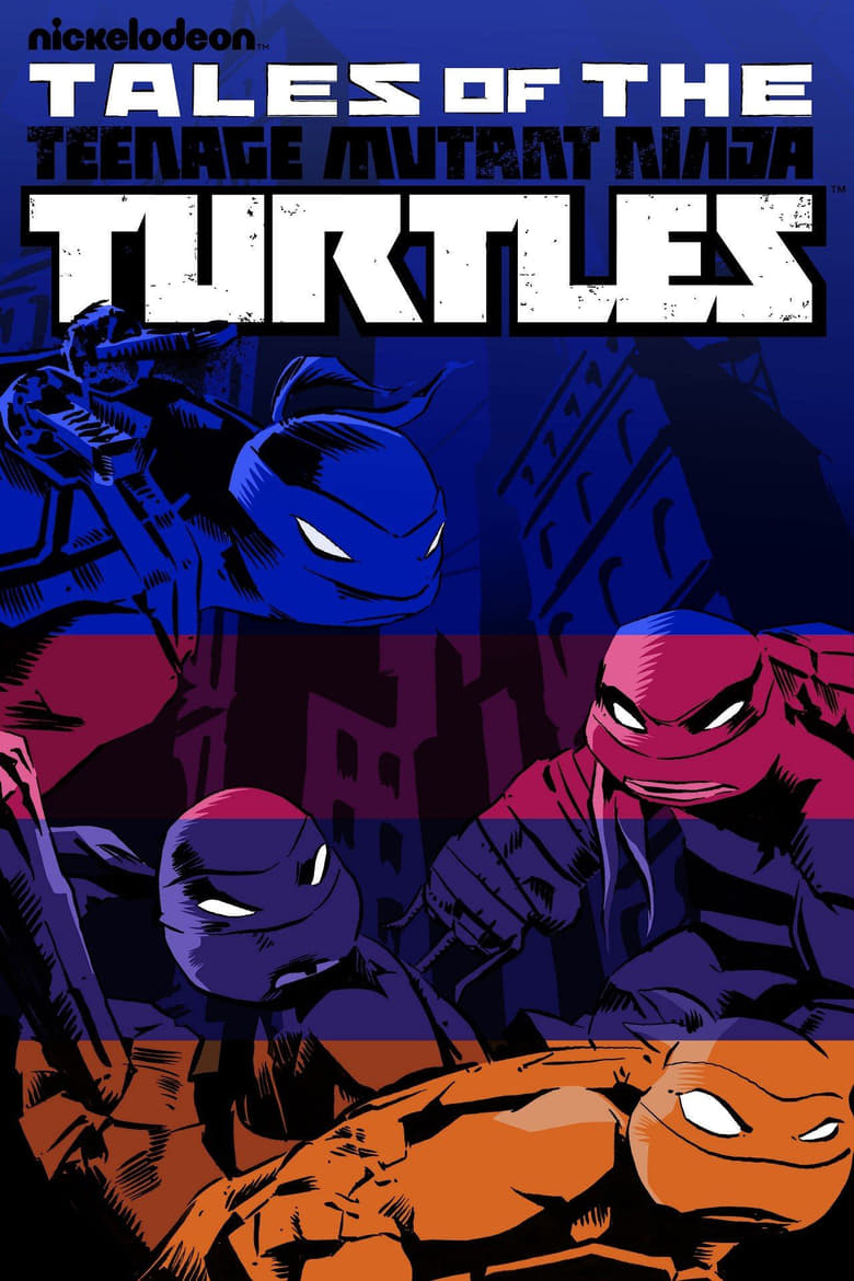 Poster of Episodes in Teenage Mutant Ninja Turtles - Tales of the Teenage Mutant Ninja Turtles - Tales of the Teenage Mutant Ninja Turtles