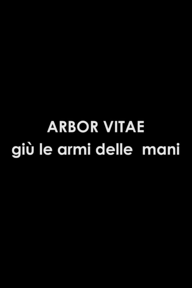 Poster of Arbor Vitae: Giù Le Armi Dalle Mani