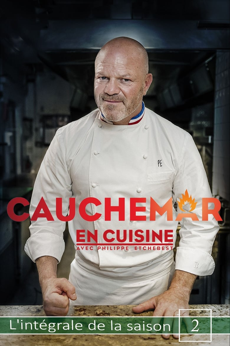 Poster of Episodes in Cauchemar En Cuisine Avec Philippe Etchebest - Season 2 - Season 2