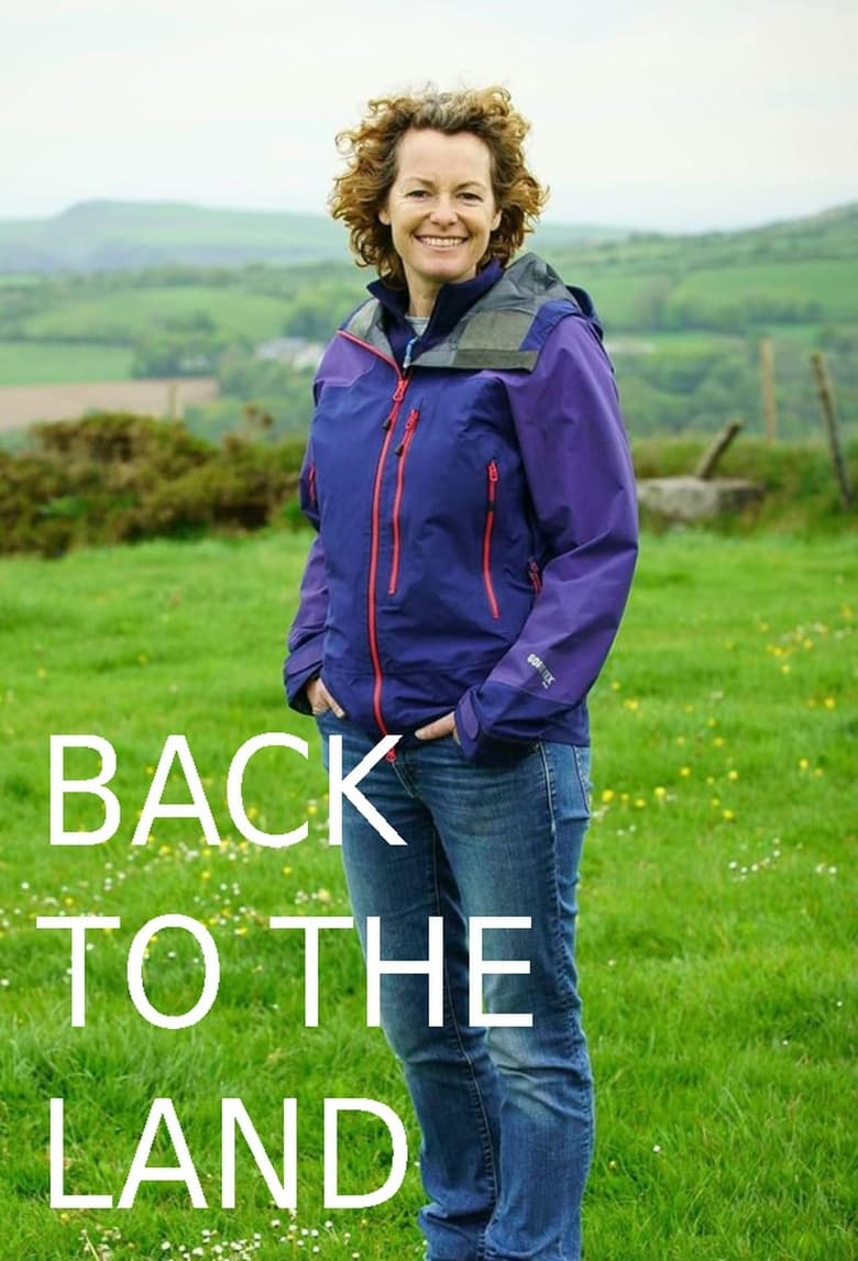 Poster of Episodes in Back To The Land With Kate Humble - Season 1 - Season 1