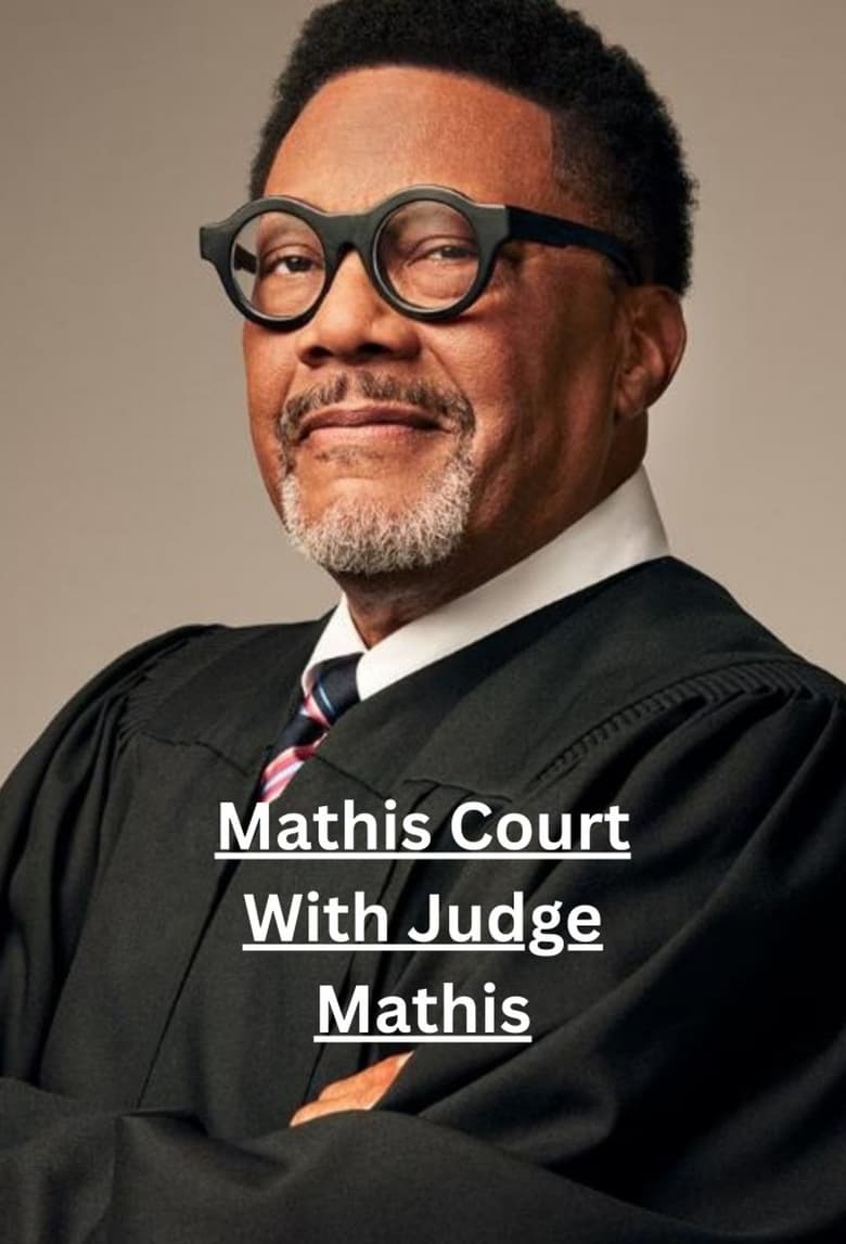 Poster of Episodes in Mathis Court With Judge Mathis - Season 1 - Season 1