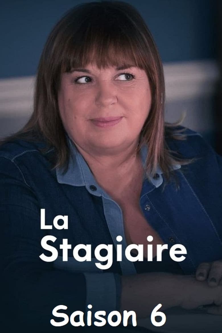 Poster of Episodes in La Stagiaire - Season 6 - Season 6