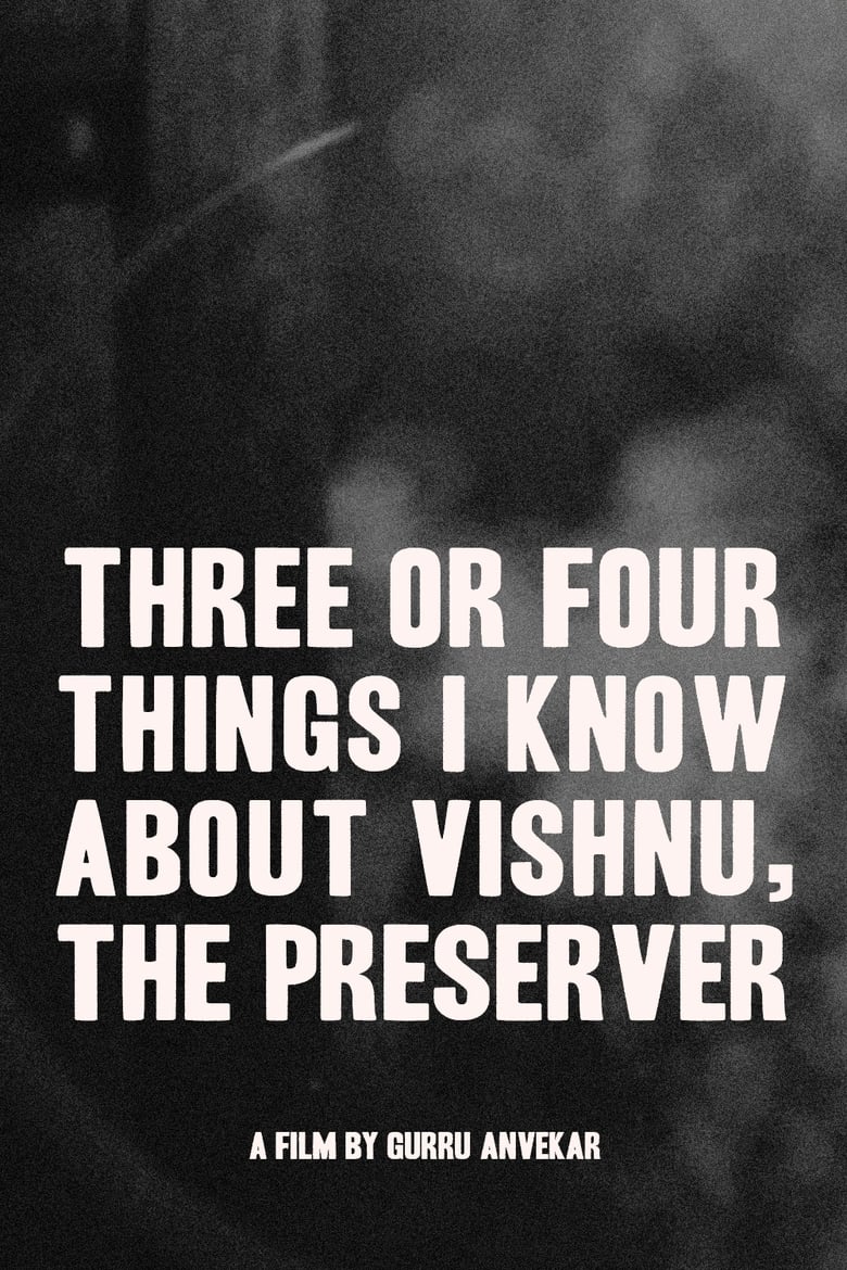 Poster of Three or Four Things I Know About Vishnu, The Preserver