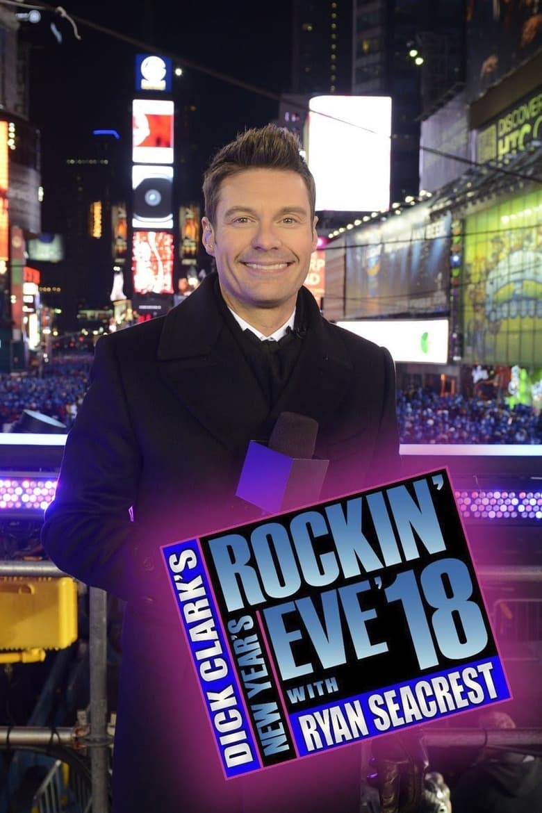 Poster of Episodes in Dick Clark's New Year's Rockin' Eve With Ryan Seacrest - 2017 - 2017