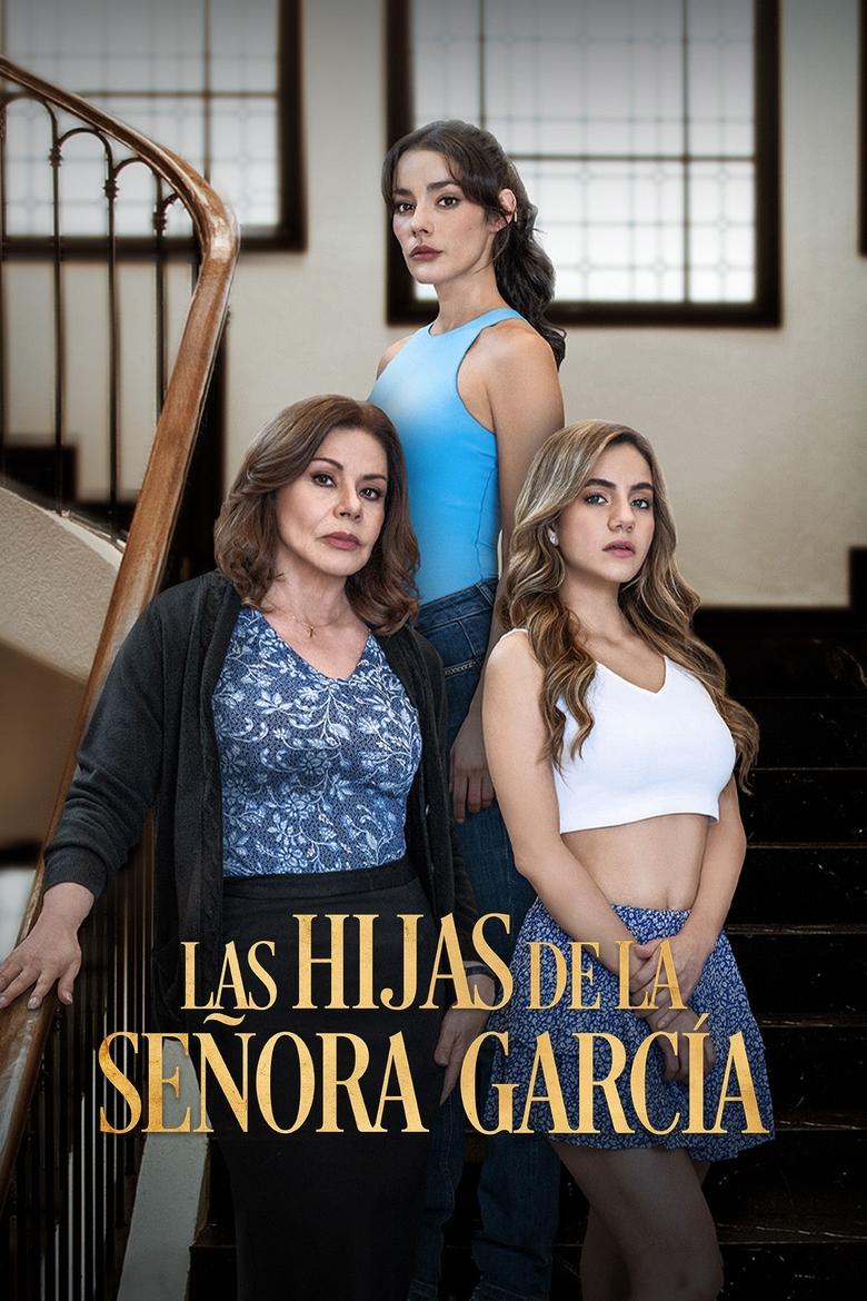 Poster of Episodes in Las Hijas De La Señora Garcia - Season 1 - Season 1