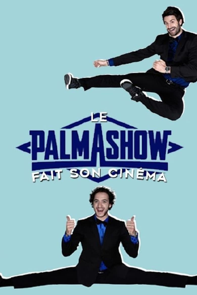 Poster of Palmashow - Le Palmashow fait son cinéma