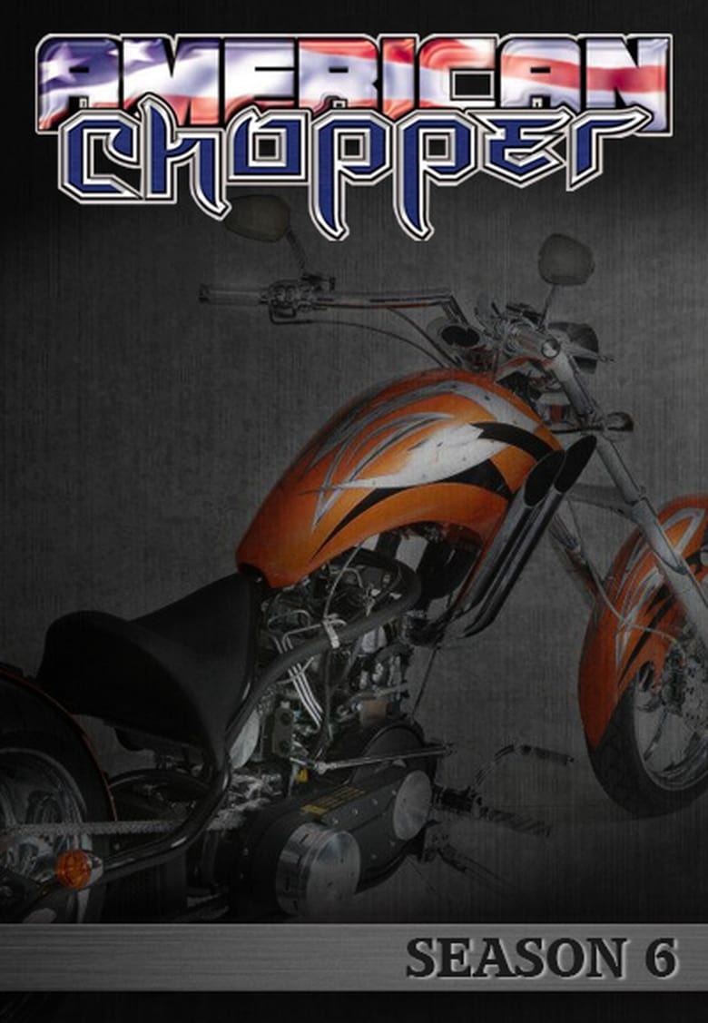 Poster of Episodes in American Chopper - Season 6 - Season 6