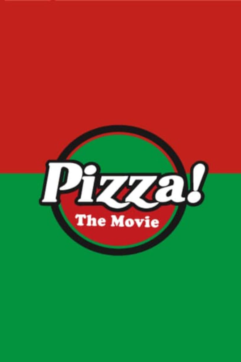 Poster of Pizza! The Movie