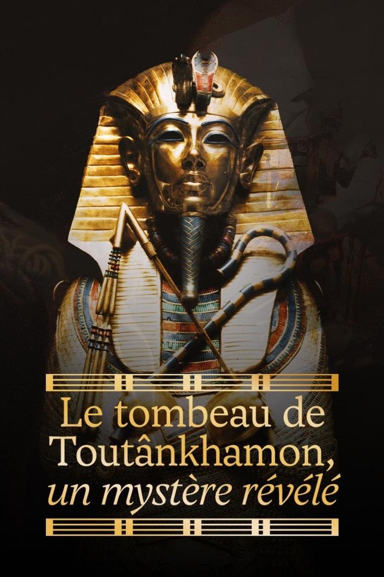 Poster of Le tombeau de Toutânkhamon, un mystère révélé