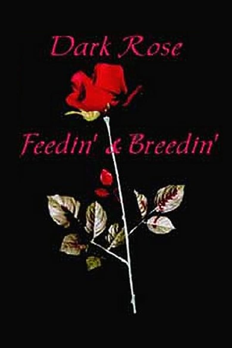 Poster of Dark Rose: Feedin' & Breedin'