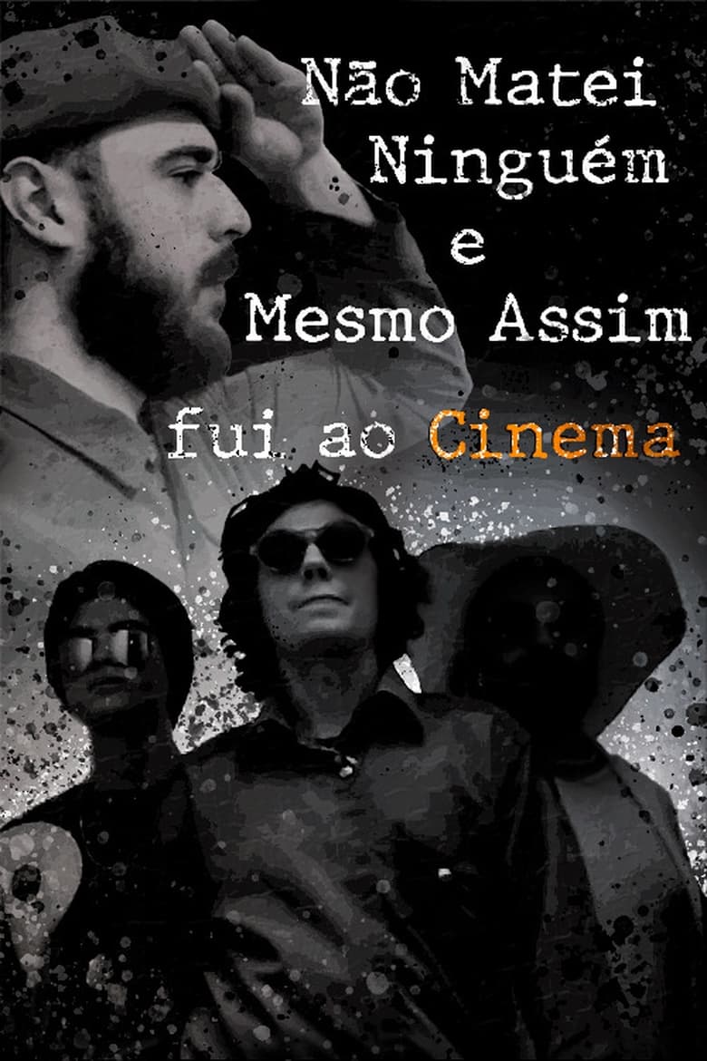 Poster of Não matei ninguém e mesmo assim fui ao Cinema