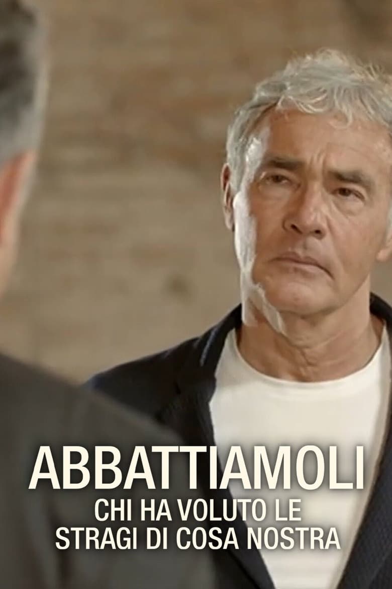 Poster of ABBATTIAMOLI - Chi ha voluto Le Stragi di Cosa Nostra?