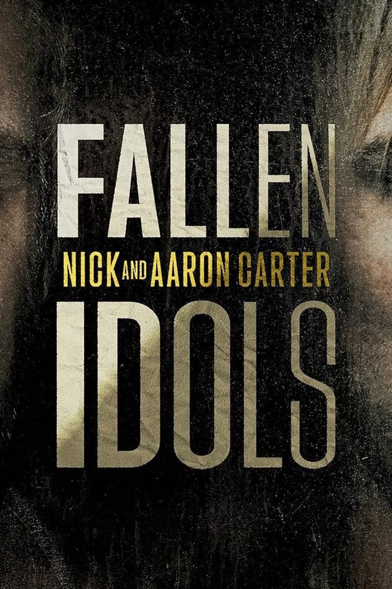 Poster of Episodes in Fallen Idols  Nick And Aaron Carter - Miniseries - Miniseries