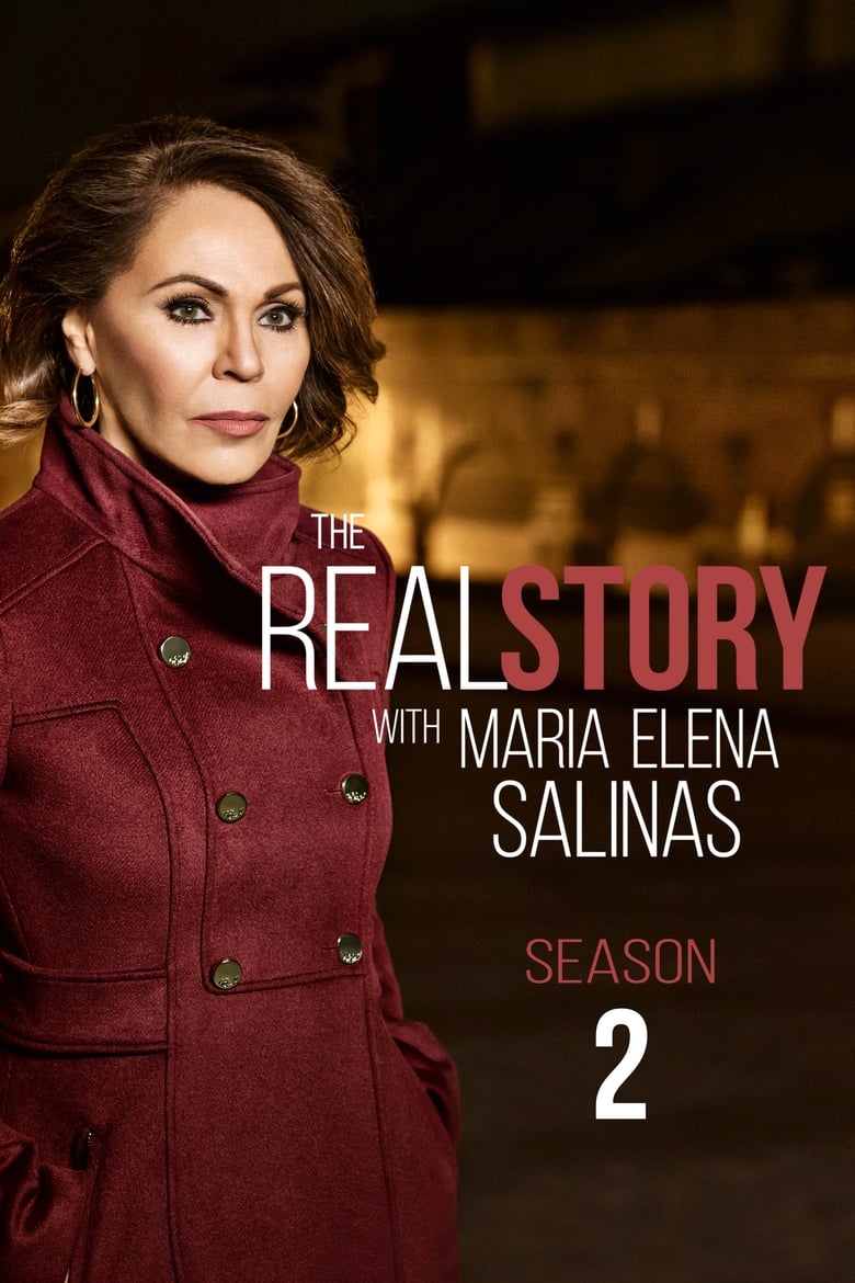 Poster of Episodes in The Real Story With Maria Elena Salinas - Season 2 - Season 2