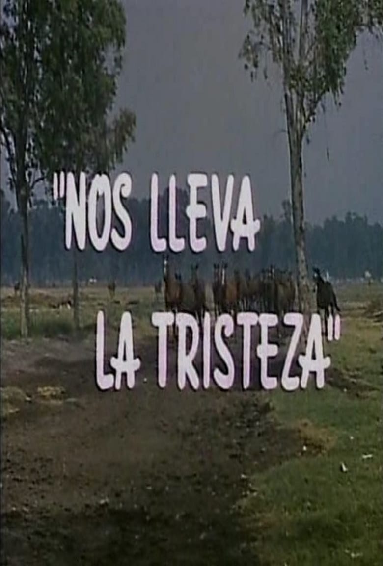 Poster of Nos lleva la tristeza