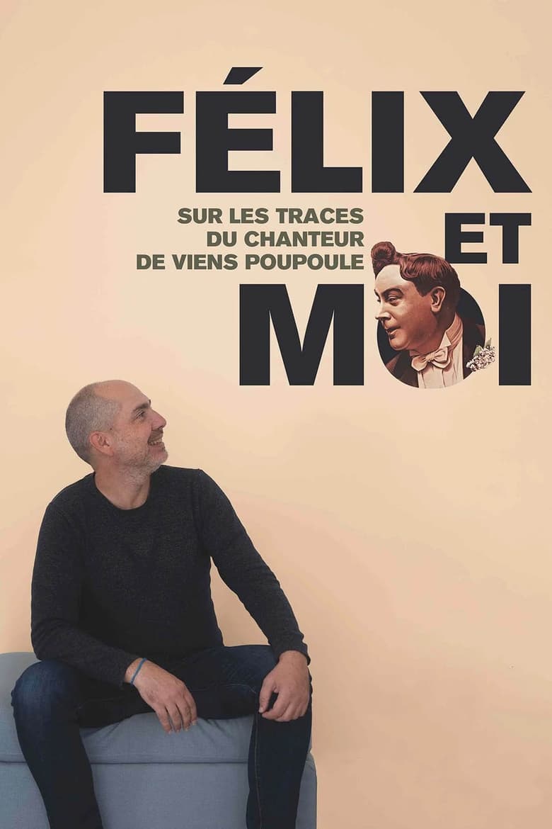 Poster of Félix et moi, sur les traces du chanteur de Viens Poupoule !