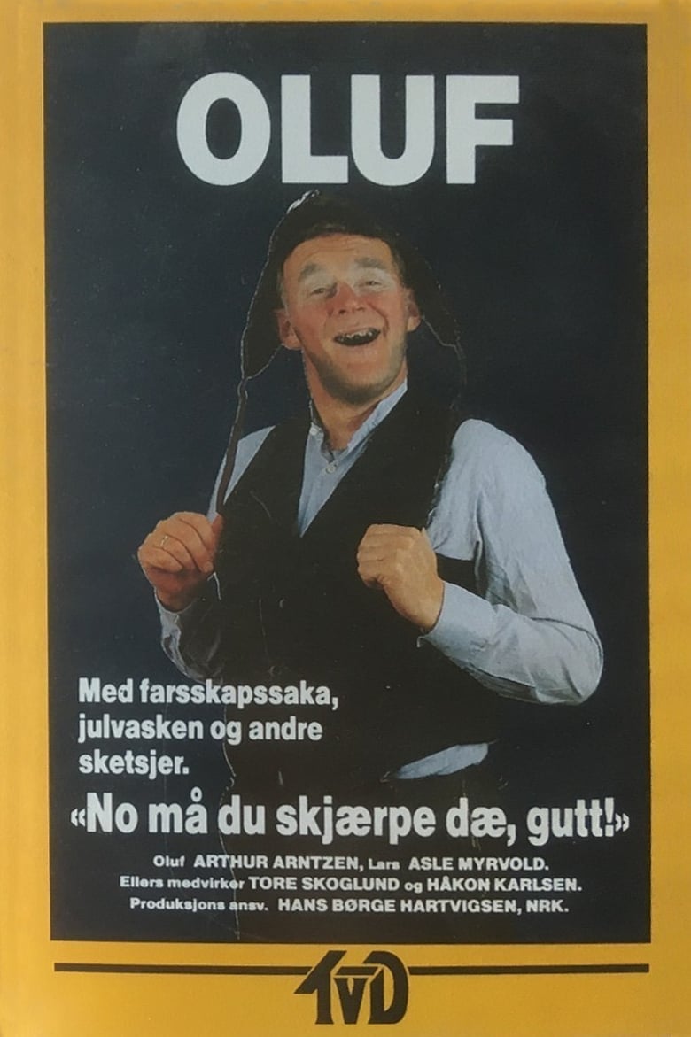 Poster of Oluf: No må du skjærpe dæ, gutt!