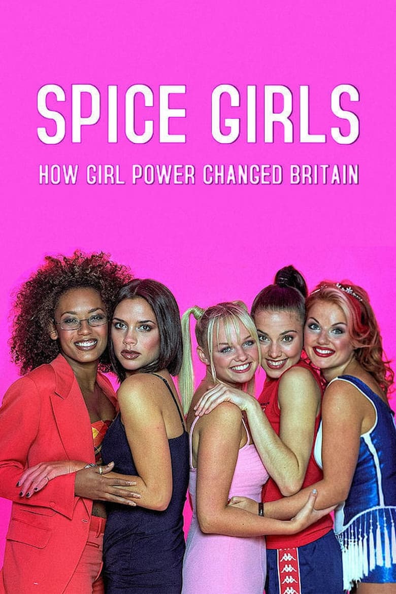 Poster of Episodes in Spice Girls  How Girl Power Changed Britain - Season 1 - Season 1