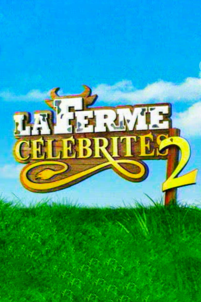 Poster of Episodes in La Ferme Célébrités - Season 2 - Season 2