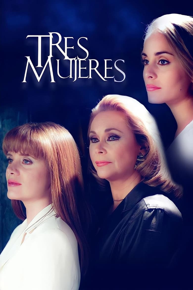 Poster of Episodes in Tres Mujeres - Season 1 - Season 1