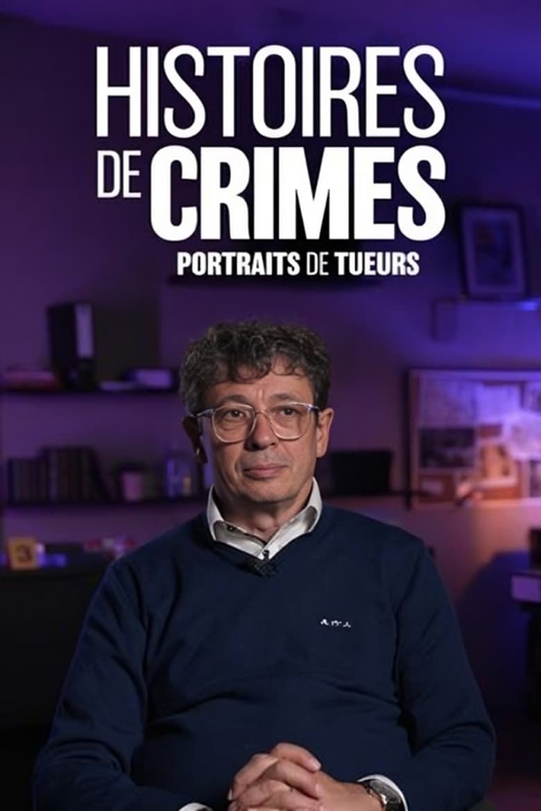 Poster of Histoires de crimes : portraits de tueurs