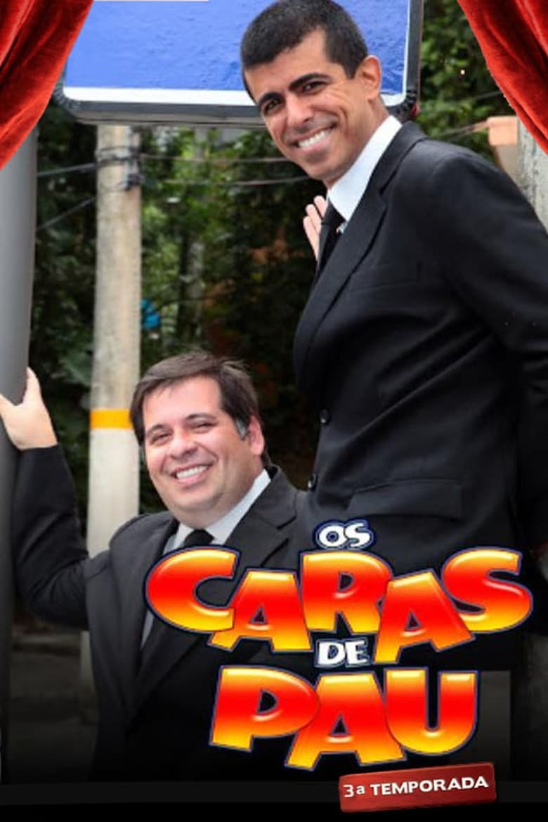 Poster of Episodes in Os Caras De Pau - Season 3 - Season 3