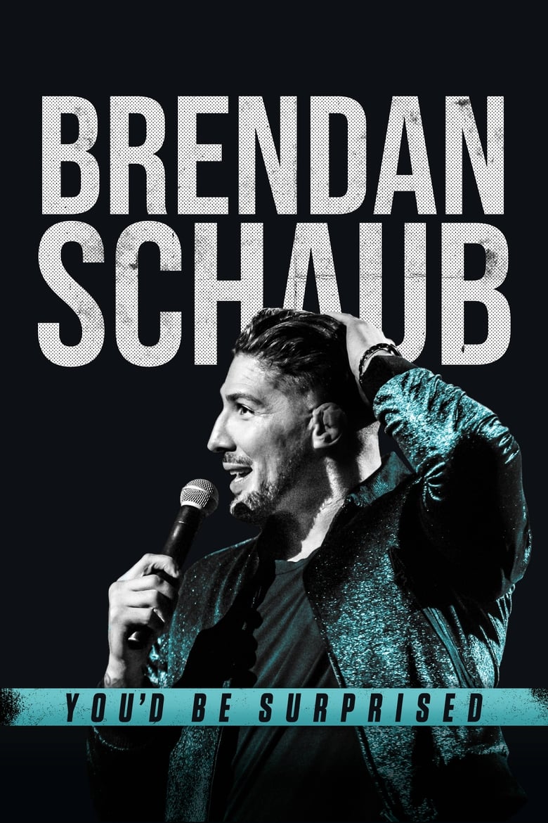 Poster of Brendan Schaub: You'd Be Surprised