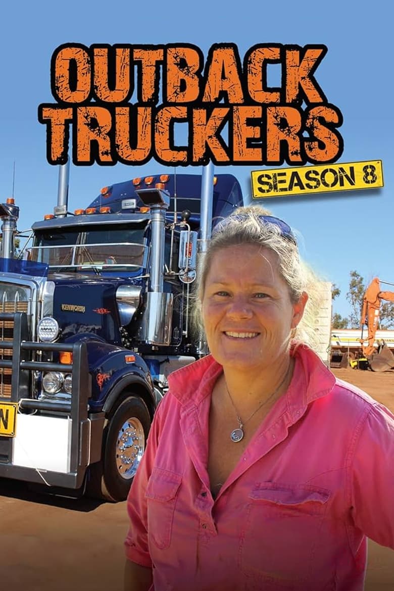 Poster of Episodes in Outback Truckers - Season 8 - Season 8