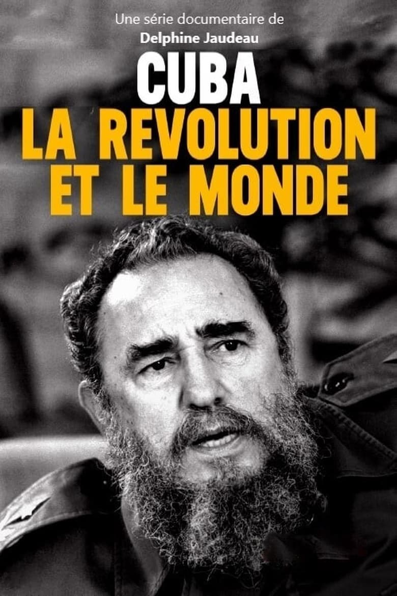 Poster of Episodes in Cuba, La Révolution Et Le Monde - Season 1 - Season 1