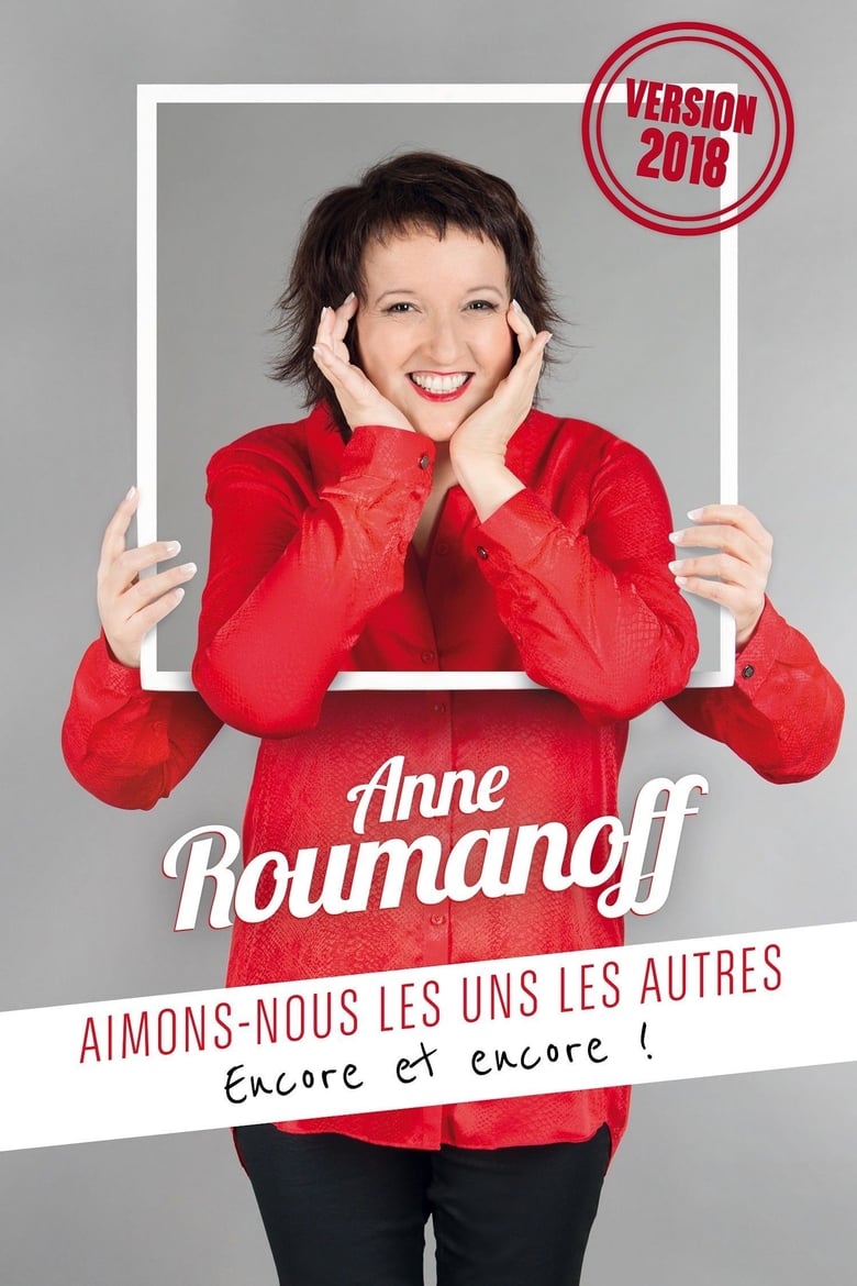 Poster of Anne Roumanoff : Aimons-nous les uns les autres, encore et encore !