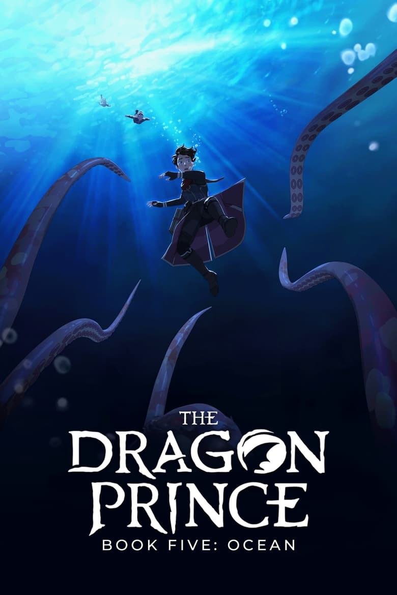 Poster of Episodes in The Dragon Prince - Book 5: Ocean - Book 5: Ocean