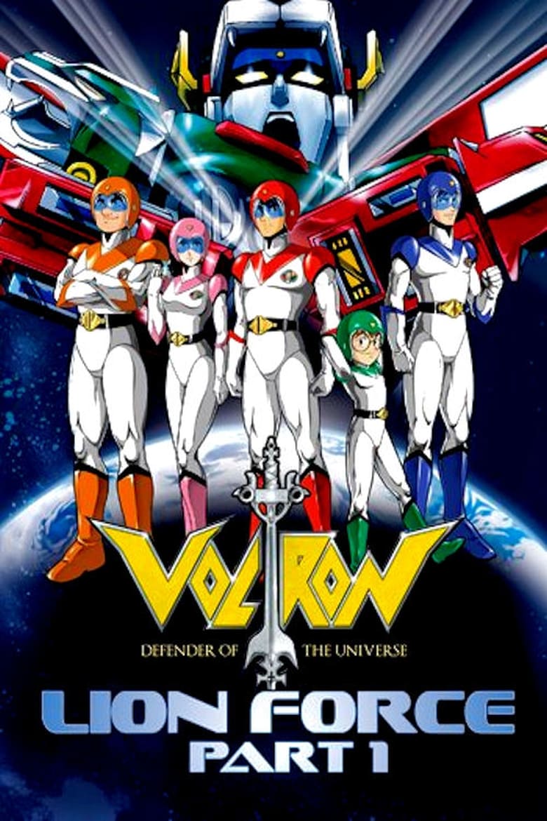 Poster of Episodes in Voltron  Defender Of The Universe - Lion Force: Part 1 - Lion Force: Part 1