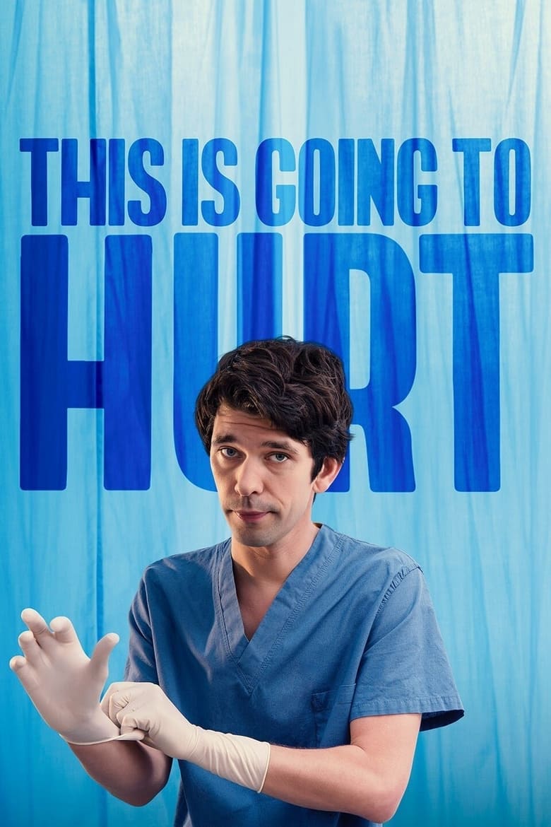 Poster of Episodes in This Is Going To Hurt - Miniseries - Miniseries