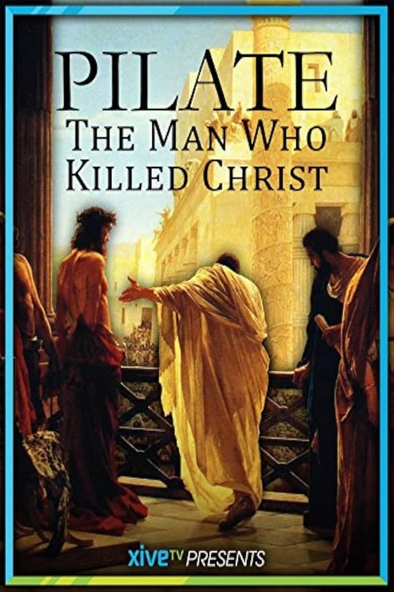 Poster of Pilate: The Man Who Killed Christ