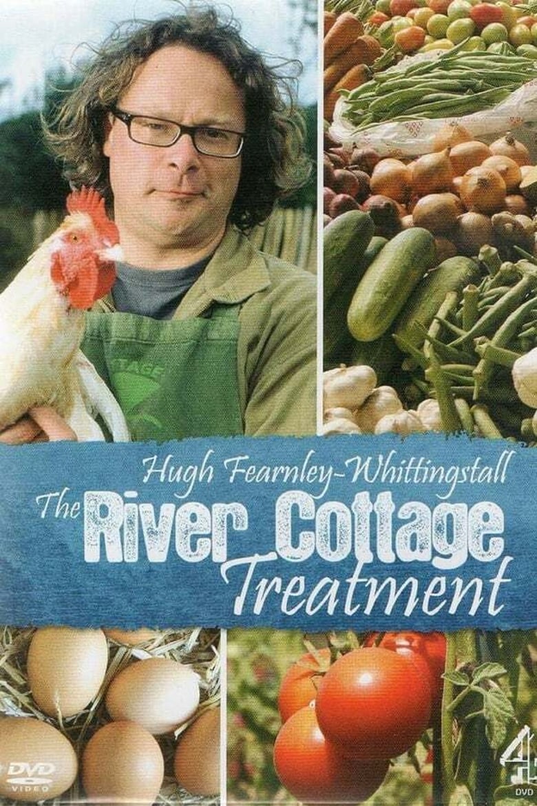 Poster of Episodes in River Cottage - The River Cottage Treatment - The River Cottage Treatment