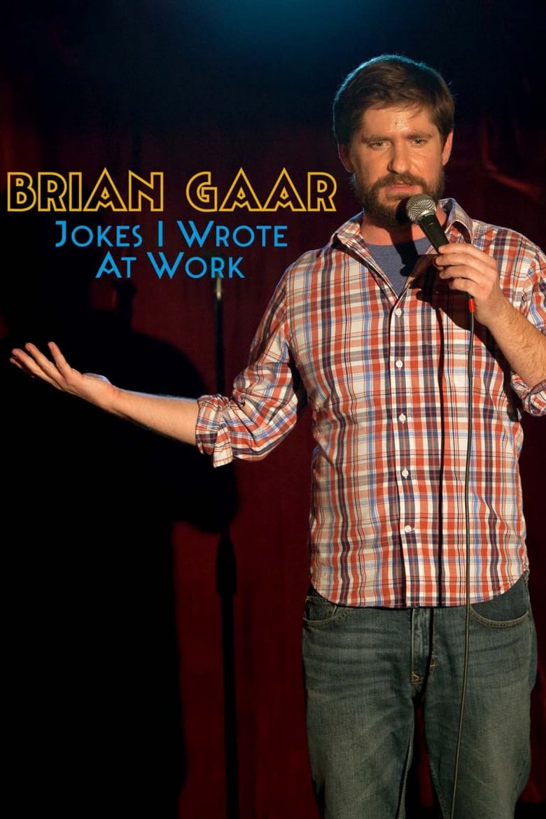 Poster of Brian Gaar: Jokes I Wrote At Work