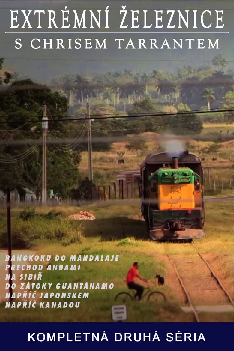 Poster of Episodes in Chris Tarrant  Extreme Railways - Season 2 - Season 2